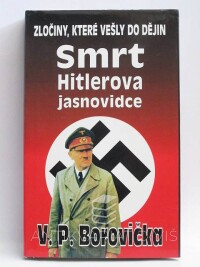 Borovička, V. P., Smrt Hitlerova jasnovidce - Zločiny, které vešly do dějin, 1997