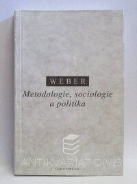 Weber, Max, Metodologie, sociologie a politika, 1998