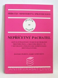 Vanduchová, Marie, Císařová, Dagmar, Nepříčetný pachatel (Aktuální praktické i teoretické problémy trestního práva a trestního řízení v ČR v souvislosti s posuzováním nepříčetnosi - srovnávací studie), 1995