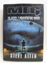Alten, Steve, Meg: Zajatci z pravěkého moře, 2010