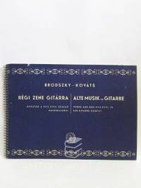 Brodszky, Ferenc, Kováts, Barna, Régi zene guitárra / Alte Musik für Gitarre, 1955