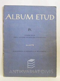 Kleinová, E., Fišerová, A., Müllerová, E., Album etud IV. - Výběr etud pro 5. stupeň technické vyspělosti; Klavír, 1968