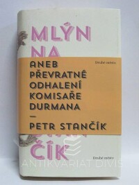 Stančík, Petr, Mlýn na mumie aneb Převratné odhalení komisaře Durmana, 2013