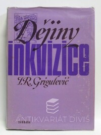 Grigulevič, I. R., Dějiny inkvizice, 1982