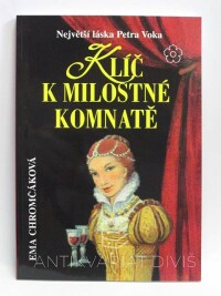 Chromčáková, Ema, Klíč k milostné komnatě: Největší láska Petra Voka, 2001