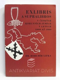 Lifka, Bohumír, Exlibris a supralibros v českých korunních zemích v letech 1000 až 1900, 1982