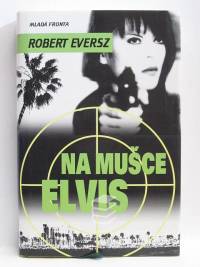 Eversz, Robert, Na mušce Elvis, 2007