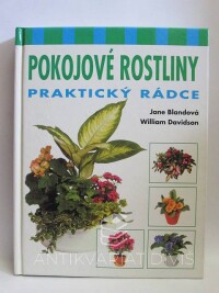 Blandová, Jane, Davidson, William, Pokojové rostliny - praktický rádce, 2004