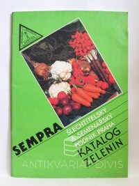 kolektiv, autorů, Sempra - Šlechtitelský a semenářský podnik Praha: Katalog zelenin, 0