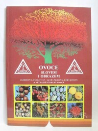 Sus, Josef, Ovoce slovem i obrazem - Jádroviny, peckoviny, skořápkoviny, bobuloviny a netradiční druhy ovoce, 1992