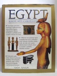 Gahlin, Lucia, Egypt: Bohové, mýty a náboženství, 2004