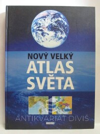 kolektiv, autorů, Nový velký atlas světa, 2008