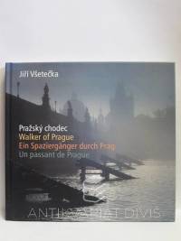 Všetečka, Jiří, Pražský chodec - Walker of Prague - Ein Spaziergänger durch Prag - Un passant de Prague, 2004