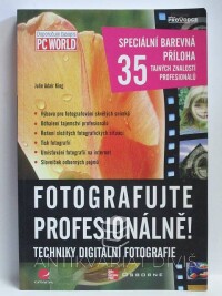 King, Julie Adair, Fotografujte profesionálně! Techniky digitální fotografie, 2004