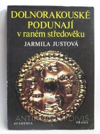Justová, Jarmila, Dolnorakouské Podunají v raném středověku, 1990