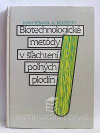 Seman, Ivan, Biotechnologické metódy v šľachtení poľných plodín, 1990