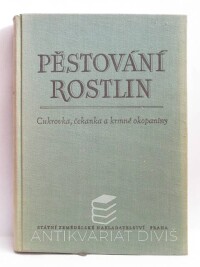 Stehlík, Václav, Pěstování rostlin III: Cukrovka, čekanka a krmné okopaniny, 1956