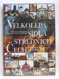 Košťál, Vratislav, Košťálová, Renata, Velkolepá sídla středních Čech, 2015