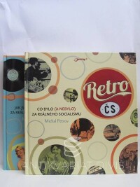 Petrov, Michal, Retro ČS 1, 2: Co bylo (a nebylo) za reálného socialismu, Jak jsme si to (u)žili za reálného socialismu, 2013
