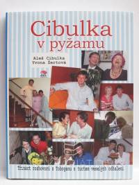 Cibulka, Aleš, Žertová, Yvona, Cibulka v pyžamu: Třináct rozhovorů z Toboganu s tuctem veselých odhalení, 2012