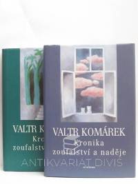 Komárek, Valtr, Kronika zoufalství a naděje I, II, 2005