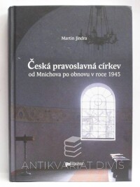Jindra, Martin, Česká pravoslavná církev od Mnichova po obnovu v roce 1945, 2015