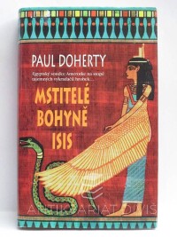 Doherty, Paul, Mstitelé bohyně Isis, 2006