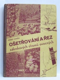 Vaněk, Josef, Ošetřování a řez zákrskových stromů ovocných, 1938