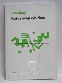 Motýl, Petr, Každý svojí rybičkou, 2008