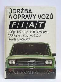 Machata, Pavel, Údržba a opravy vozů Fiat 126p, 127, 128 Familiare, 128 Rally a Zastava 1100, 1983