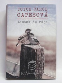 Oatesová, Joyce Carol, Lístek do ráje, 2010