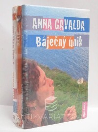 Gavalda, Anna, Báječný únik; Billie; A taková to byla láska…, 2010