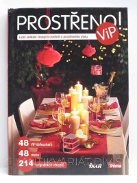 kolektiv, autorů, Prostřeno VIP: Letní setkání českých celebrit u prostřeného stolu, 2012
