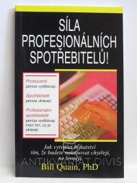 Quain, Bill, Síla profesionálních spotřebitelů!, 2005