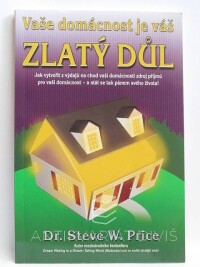 Price, Steve W., Vaše domácnost je váš zlatý důl, 2005