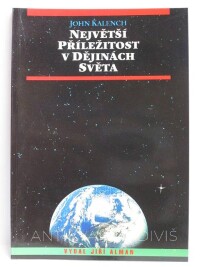 Kalench, John, Největší příležitost v dějinách světa, 1995