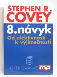 Covey, Stephen R., 8. návyk - Od efektivnosti k výjimečnosti, 2006