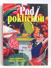 Strýčková, Jana, Teslíková, Kamila, Pod pokličkou, 2005