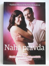 Pikora, Vladimír, Šichtařová, Markéta, Nahá pravda aneb Co nám neřekli o našich penězích a budoucnosti, 2012