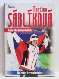 Streichsbier, Roman, Martina Sáblíková - Zázrak na bruslích, 2010
