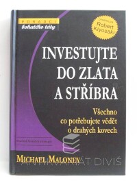 Maloney, Michael, Investujte do zlata a stříbra, 2010