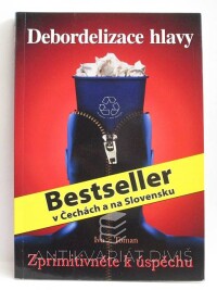 Toman, Ivo, Debordelizace hlavy: Zprimitivněte k úspěchu, 2009