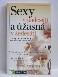 Steinberg, Judy, Donahue, Raechel, Sexy v padesáti a úžasná v šedesáti, 2008