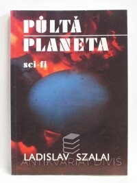 Szalai, Ladislav, Půltá planeta, 1992