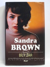 Brown, Sandra, Bílý žár, 2006
