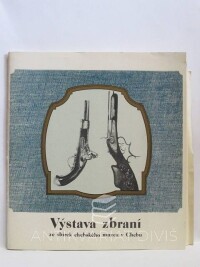 kolektiv, autorů, Výstava zbraní ze sbírek chebského muzea v Chebu, 1980