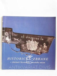 Habáň, Pavel, Historické zbrane v zbierkach Slovenského národného múzea, 1990