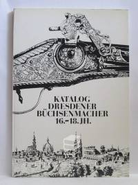 Karpinski, Margit, Katalog Dresdener Büchsenmacher 16.-18. Jh., 1975