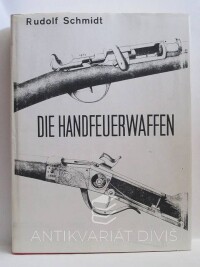 Schmidt, Rudolf, Die Handfeuerwaffen - Textband und Tafelband, 1968
