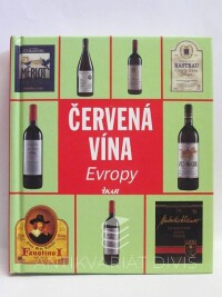 kolektiv, autorů, Červená vína Evropy, 2007